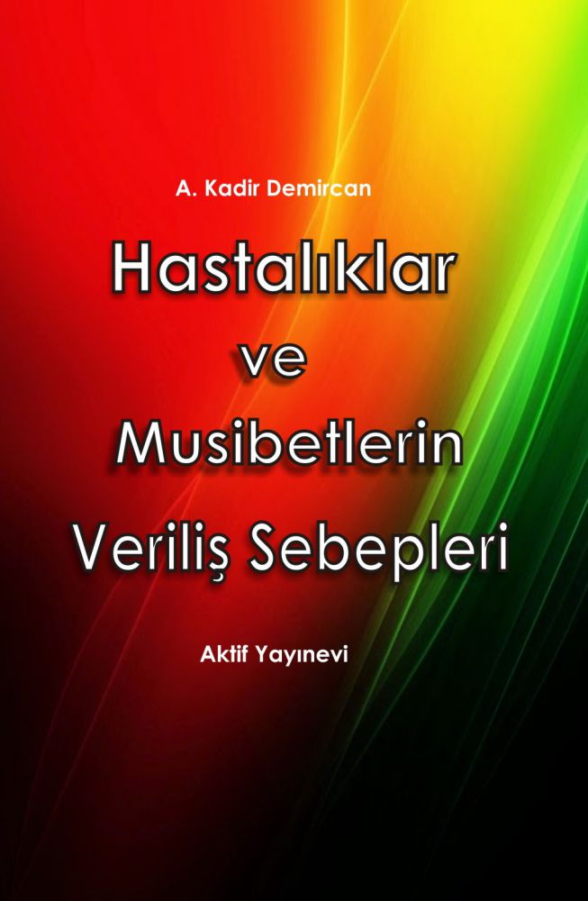 Hastalıklar ve Musibetlerin Veriliş Sebepleri